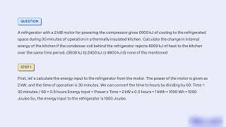 A refrigerator with a 2 kW motor for powering the compressor gives 6000 kJ of cooling to the refrige [upl. by Llednohs]