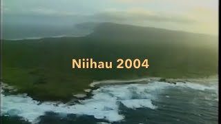 Niihau 2004 Malama Ka Aina [upl. by Einnos563]