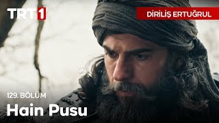 Diriliş Ertuğrul 129 Bölüm  Pusu [upl. by Massie]