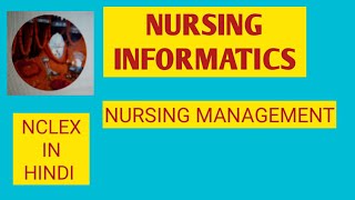 NURSING INFORMATICS  NURSING MANAGEMENTNURSING NOTESNCLEX IN HINDI [upl. by Catarina]