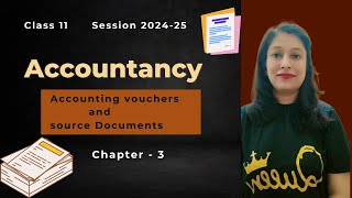 Accountancy  Chapter 3  Recording of business Transaction  Accounting Vouchers amp source Documents [upl. by Joktan]