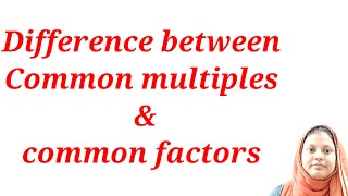 Difference between common multiples and common factors  factors and multiples  bengali education [upl. by Oesile575]