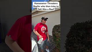 Homeowner threatens Door to Door Roofer 😤 roofing sales doortodoor leehaight [upl. by Nnylekoorb882]