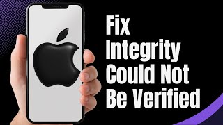 How To FIX Integrity Could Not Be Verified Error On ANY iPhone2024 [upl. by Notnert17]