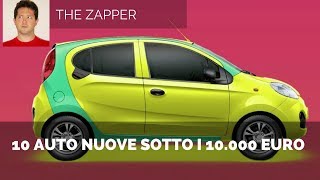 10 AUTO NUOVE sotto i 10000 euro da acquistare in Italia  The Zapper [upl. by Anneiv]