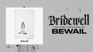 Bridewell  Bewail Official Audio [upl. by Nerrat682]