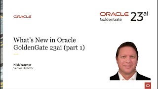 2 What’s New in Oracle GoldenGate 23ai part 1 [upl. by Paulie]