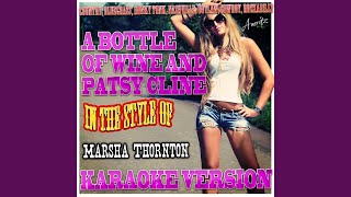 A Bottle of Wine and Patsy Cline In the Style of Marsha Thornton Karaoke Version [upl. by Alo400]