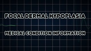 Focal dermal hypoplasia Medical Condition [upl. by Bertle]