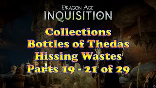 Dragon Age Inquisition  quotBottles on the Wallquot  Hissing Wastes  Parts 19  21 of 29 [upl. by Htebaile]