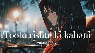 quotToote Rishte Ki Kahaniquot By LYRICS OF LOVE [upl. by Eila830]