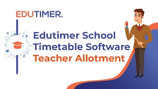 Edutimer school timetable softwareTeacher Allotment [upl. by Naginnarb12]