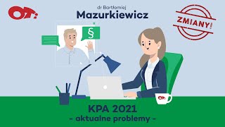 Kodeks Postępowania Administracyjnego  NOWELIZACJA 2021  dr Bartłomiej Mazurkiewicz [upl. by Mollee]