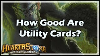 Hearthstone How Good Are Utility Cards [upl. by Edrick]