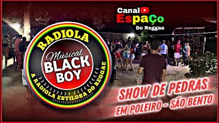 DOMINGUEIRA ESPECIAL EM POLEIRO  SÃO BENTO COM A RADIOLA MUSICAL BLACK BOY [upl. by Kasper590]