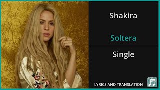 Shakira  Soltera Lyrics English Translation  Spanish and English Dual Lyrics  Subtitles Lyrics [upl. by Yznyl]