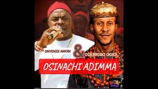 Onyenze Nwa Amobi Ft Odenigbo Ogidi  Osinachi [upl. by Lledner]