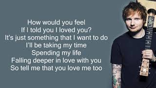 Ed Sheeran  How Would You Feel Lyrics [upl. by Ahgem]