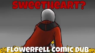 Sweetheart  Flowerfell Comic Dub  FLOWERFELL WEEK DAY 5 [upl. by Torbart]