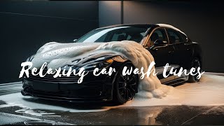 Ultimate Car Wash Playlist Relaxing amp Energizing Music for a Sparkling Clean [upl. by Thamora]