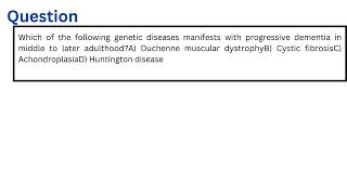 Which of the following genetic diseases manifests with progressive dementia in middle to later adult [upl. by Yeniar]