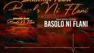 BAKARIN FLOW  BASSOLO NI FLANI Audio [upl. by Lenora]