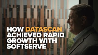 Client Success Story How DataScan Achieved Rapid Growth with SoftServe [upl. by Oirtemed]