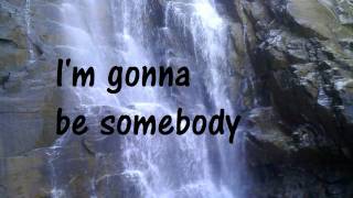 Travis Tritt  Im Gonna Be Somebody With Lyrics [upl. by Sandstrom561]