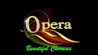 Beautiful Opera Choruses [upl. by Clardy880]