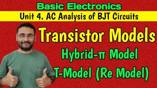 Transistor Models  Hybrid π Model  T Model or Re Model  Transistor Equivalent AC circuit [upl. by Giovanni395]