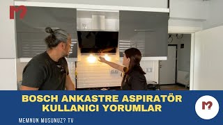 Bosch Ankastre Aspiratör Kullanıcı Yorumları [upl. by Yknip]