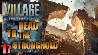 Resident Evil Village  Head To The Stronghold amp Moreau’s Hidden Weapon Treasure  Walkthrough 17 [upl. by Emeline]