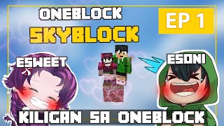 ONEBLOCK SKYBLOCK EP1  KILIGAN SA ONEBLOCK MINECRAFT TAGALOG ESOSWEET [upl. by Alisun661]