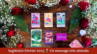 🌹 Sagittaire Février 2023  Un message très attendu ❤️ [upl. by Amalle]