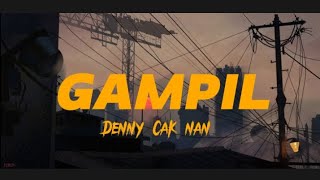 GAMPIL  DENNY CAK NAN Lyrics [upl. by Kotick]