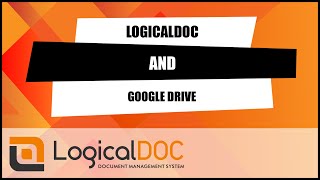 LogicalDOC and Google Drive [upl. by Eniamor870]