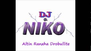 Altin Ranxha Drobullite Dj Niko [upl. by Isac408]