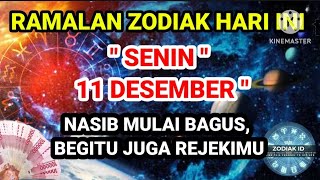 RAMALAN ZODIAK HARI INI senin  11 desember 2023 LENGKAP DAN AKURAT [upl. by Toback113]