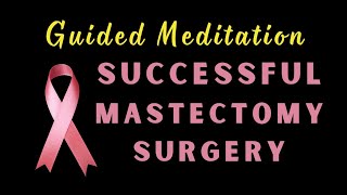 Successful Mastectomy Surgery [upl. by Ettenahc]