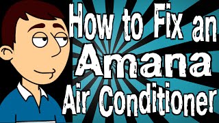 How to Fix an Amana Air Conditioner [upl. by Afinom]