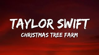 Taylor Swift – Christmas Tree Farm Lyrics [upl. by Lednyc943]