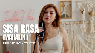 Julia Vio Live Acoustic  Sisa Rasa MAHALINI  Mengapa Masih Ada Sisa Rasa Di Dada [upl. by Stambaugh]