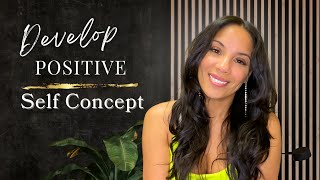 How to Develop Positive Self Concept [upl. by Noam]