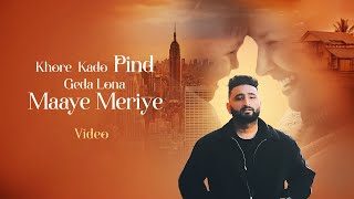 Khore Kado Pind Geda Lona Maaye Meriye Video Savi Kahlon  VYRL Punjabi [upl. by Zingg378]