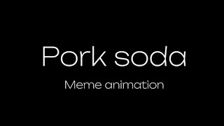 Pork sodameme animation [upl. by Aidul]