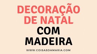 Decoração de Natal com Madeira [upl. by Dinerman475]