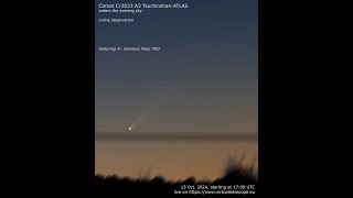 Comet C2023 A3 TsuchinshanATLAS enters the evening sky online observation – 13 Oct 2024 [upl. by Tolkan171]