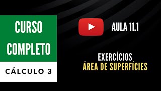 Exercícios sobre áreas de superfícies C3  Aula 111 [upl. by Aivatnwahs]