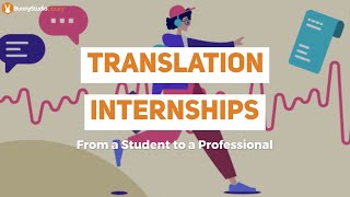 Translation Internships From A Student To A Professional [upl. by Harrow539]