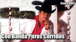 JULIO CHAIDEZ  PUROS CORRIDOS CON BANDA PA PISTEAR [upl. by Woodruff168]